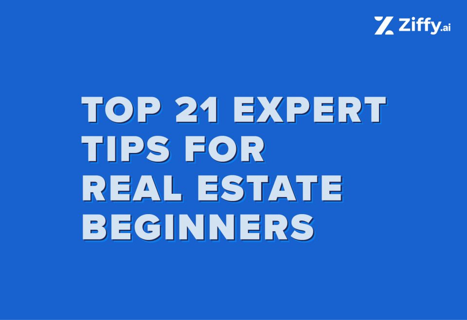 Top 21 Expert Tips for Real Estate Beginners