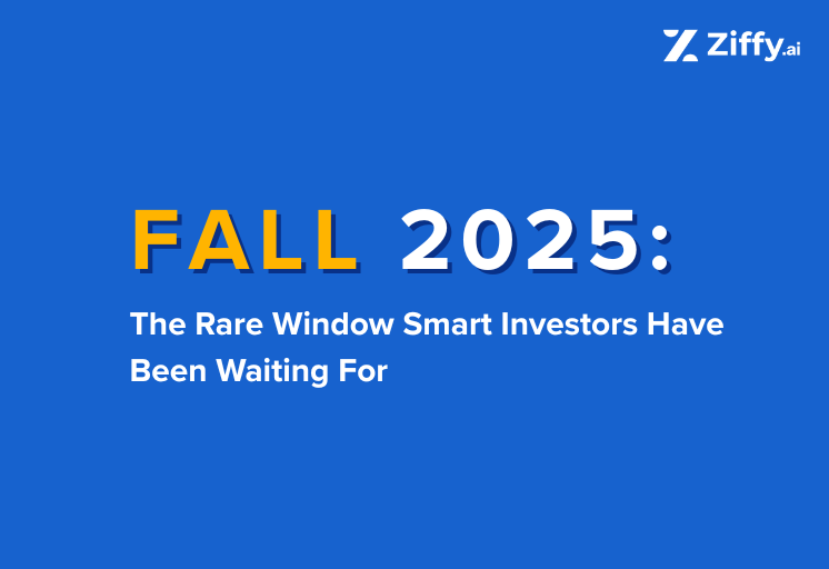 Fall 2025: The Rare Window Smart Investors Have Been Waiting For