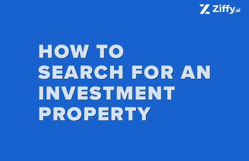 How To Search for an Investment Property Using Ziffy.ai: A Step-By-Step Guide