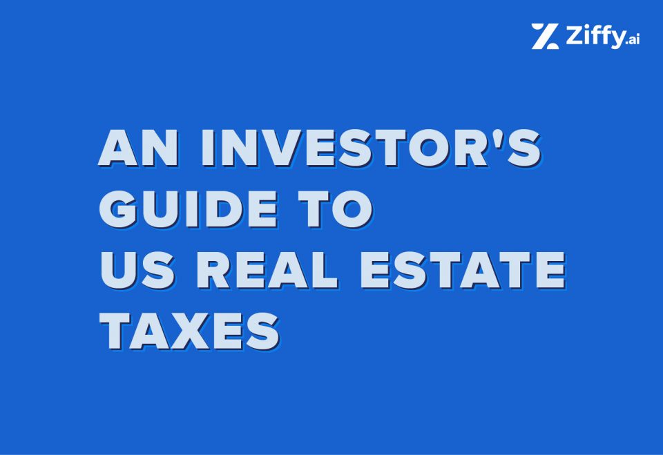 An Investor’s Guide to US Real Estate Taxes