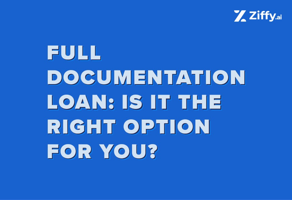 Full Documentation Loan: Is It the Right Option for You? 