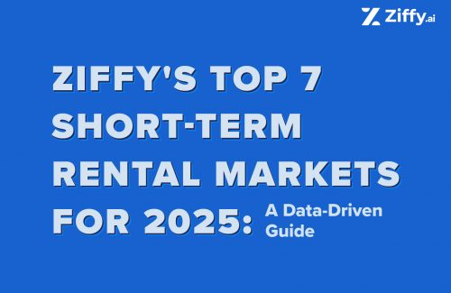 Ziffy’s Top 7 Short-Term Rental Markets for 2025: A Data-Driven Guide