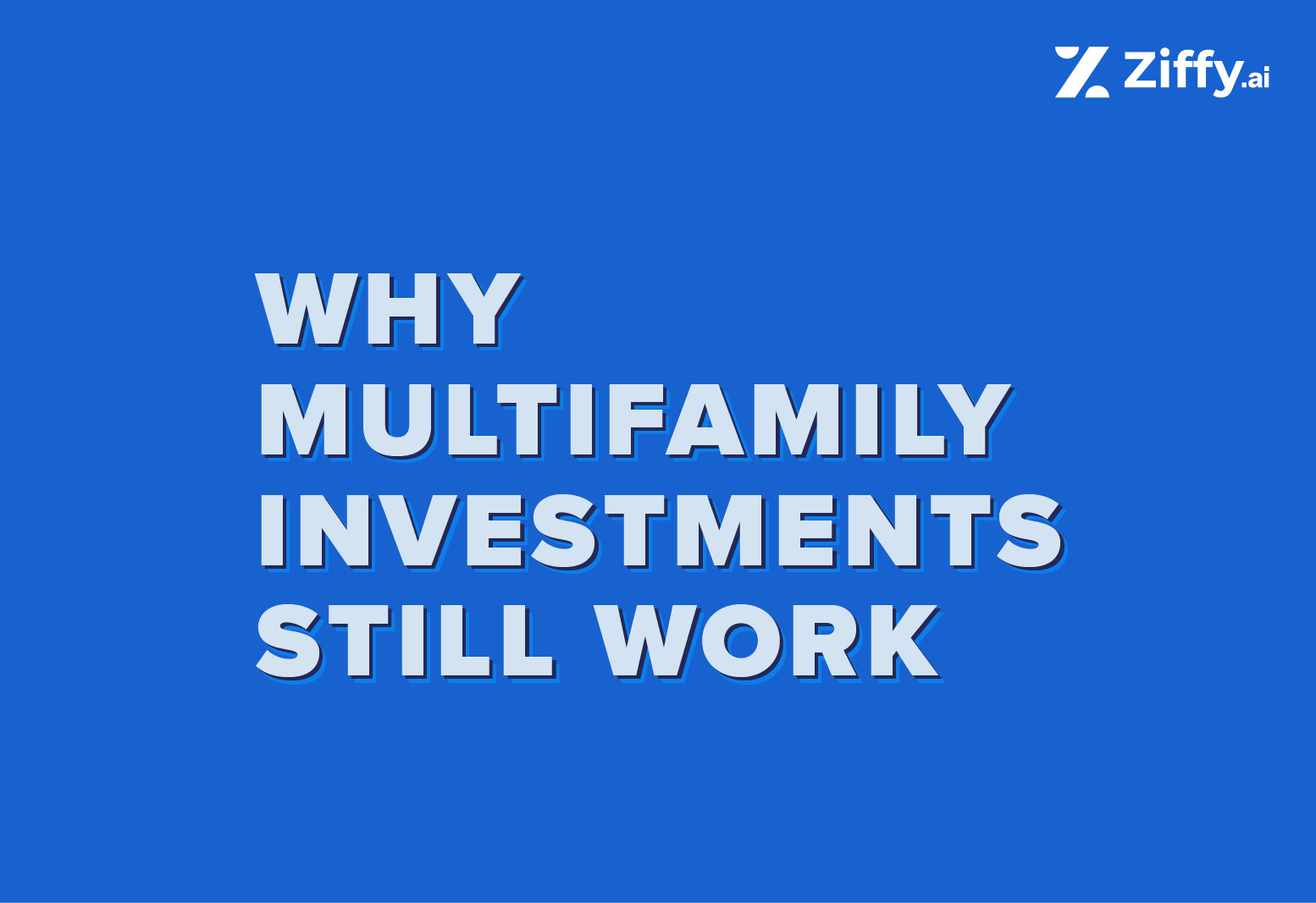 Why Multifamily Investments Still Work in US Real Estate? 