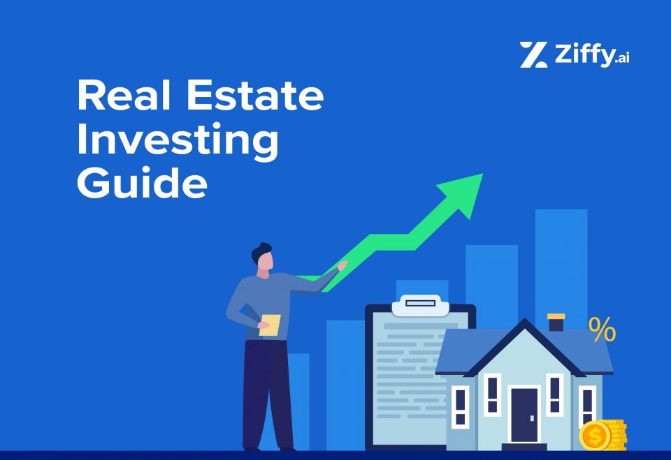 Real Estate Investing 101: A Beginner’s Guide [Bonus: Smart Tools From Ziffy.ai] 