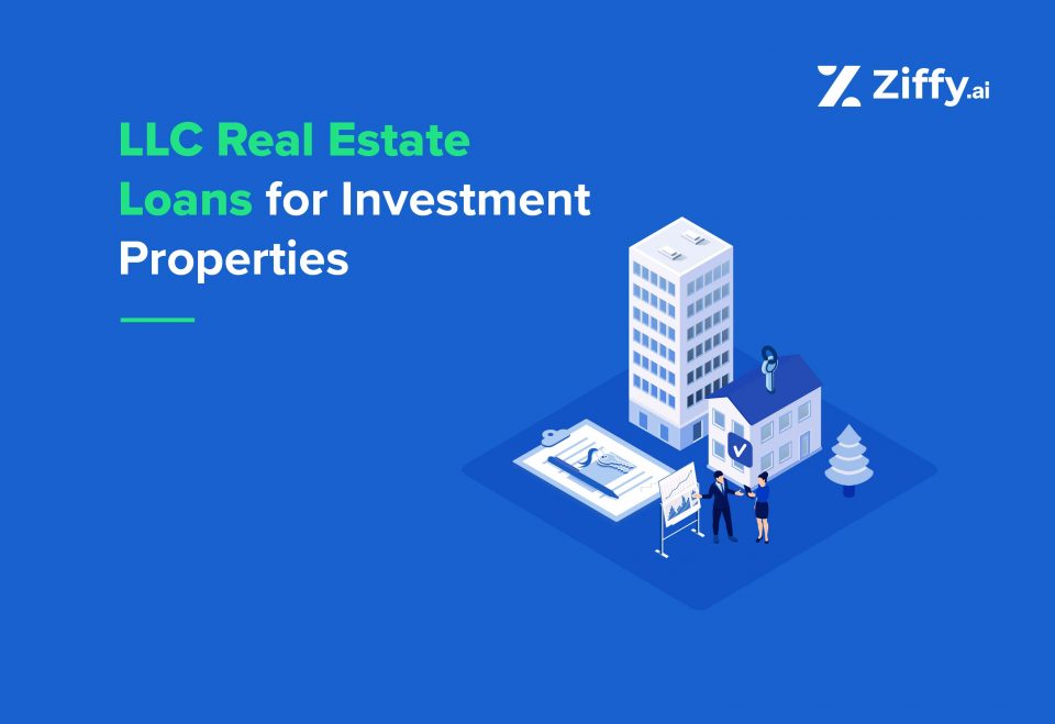 LLC Real Estate Loans for Investment Properties: How to Finance Rental Property in an LLC’s Name