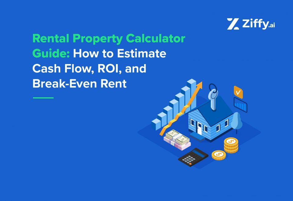 Rental Property Calculator Guide: How to Estimate Cash Flow, ROI, and Break-Even Rent