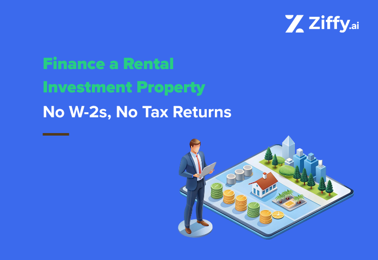 Can You Finance a Rental Property Without W-2s or Tax Returns?