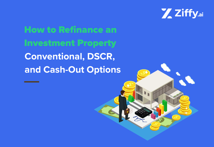 How to Refinance an Investment Property in 2026: Conventional, DSCR, and Cash-Out Options Compared