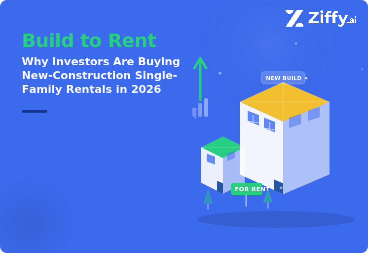 Build to Rent: Why Investors Are Buying New-Construction Single-Family Rentals in 2026
